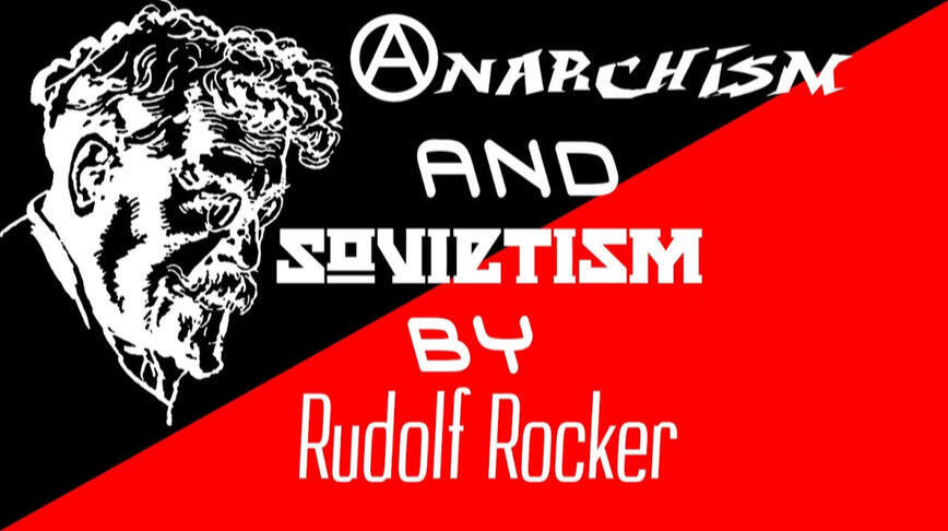 Anarchism and Sovietism by Rudolf Rocker