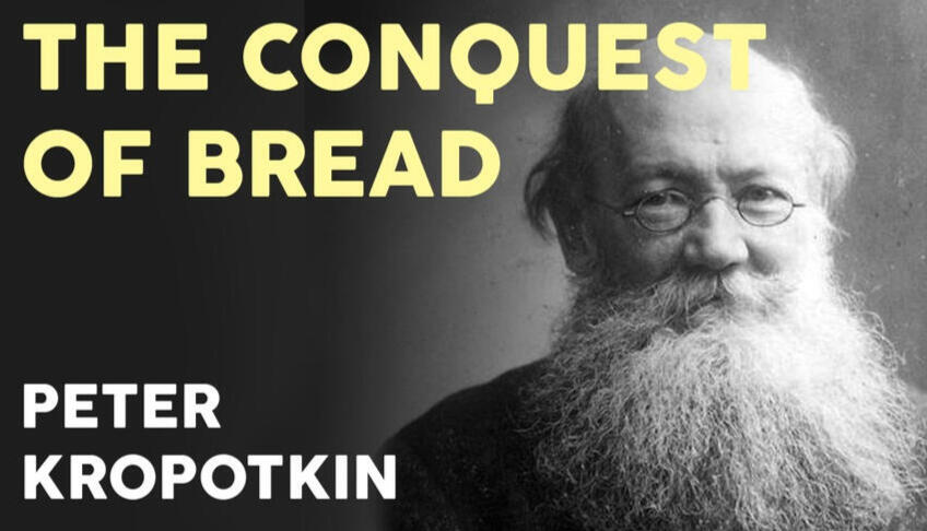 The Conquest of Bread by Peter Kropotkin