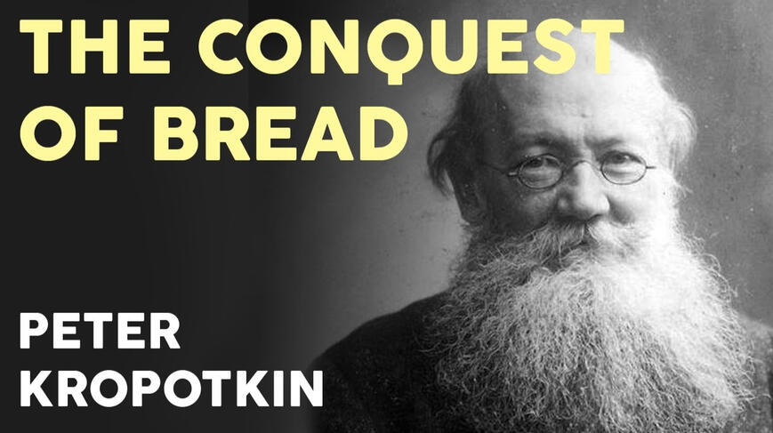The Conquest of Bread by Peter Kropotkin