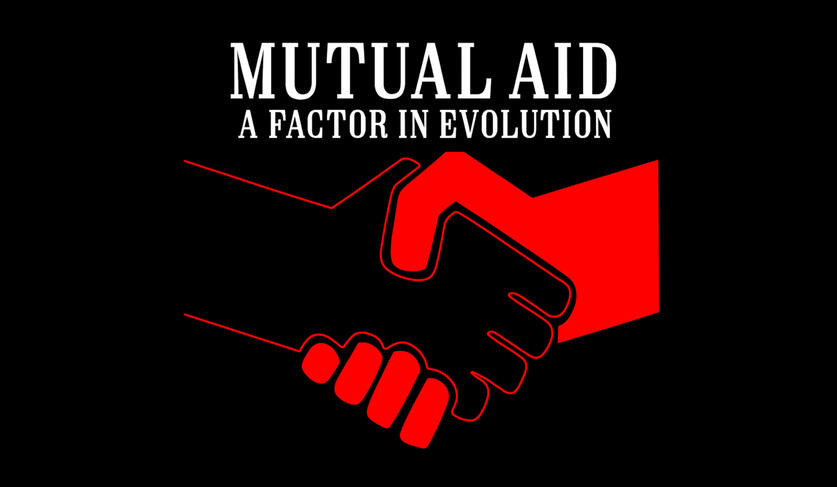Mutual Aid a Factor of Evolution by Kropotkin