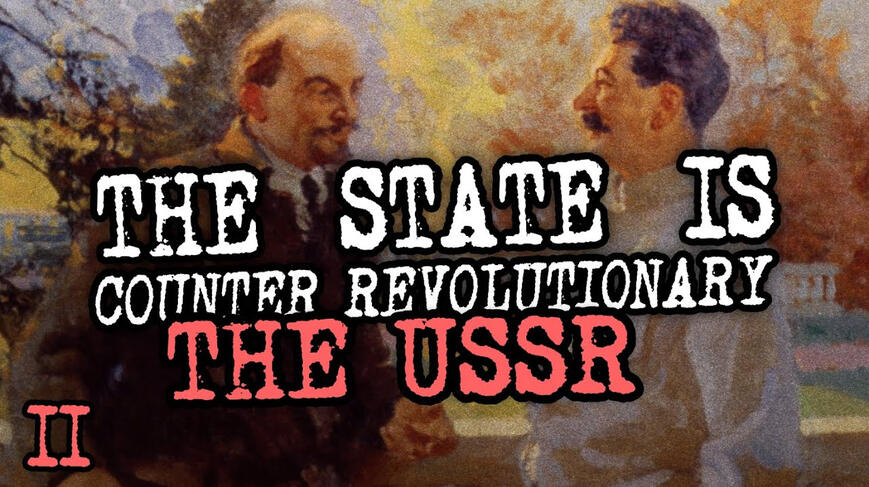 Leninist USSR | The State is Counter Revolutionary II