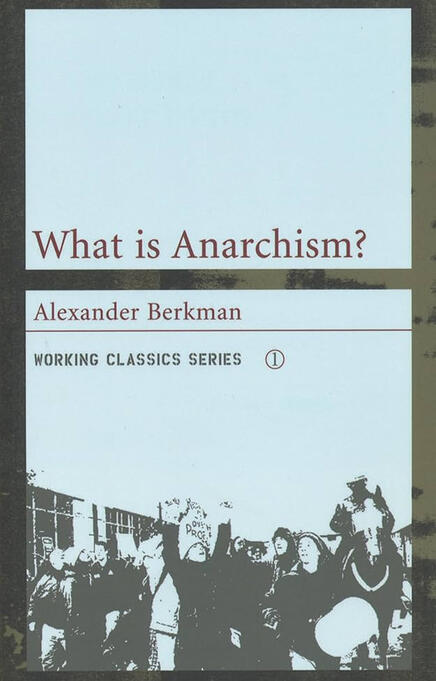 What is Anarchism? by Alexander Berkman