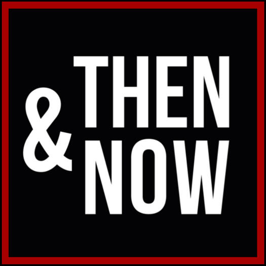 Then & Now