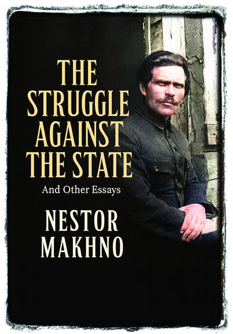 The Struggle Against the State and Other Essays