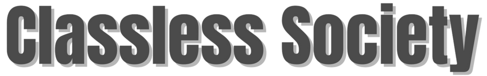 Classless Society Classless Society